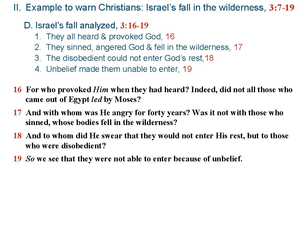 II. Example to warn Christians: Israel’s fall in the wilderness, 3: 7 -19 D.