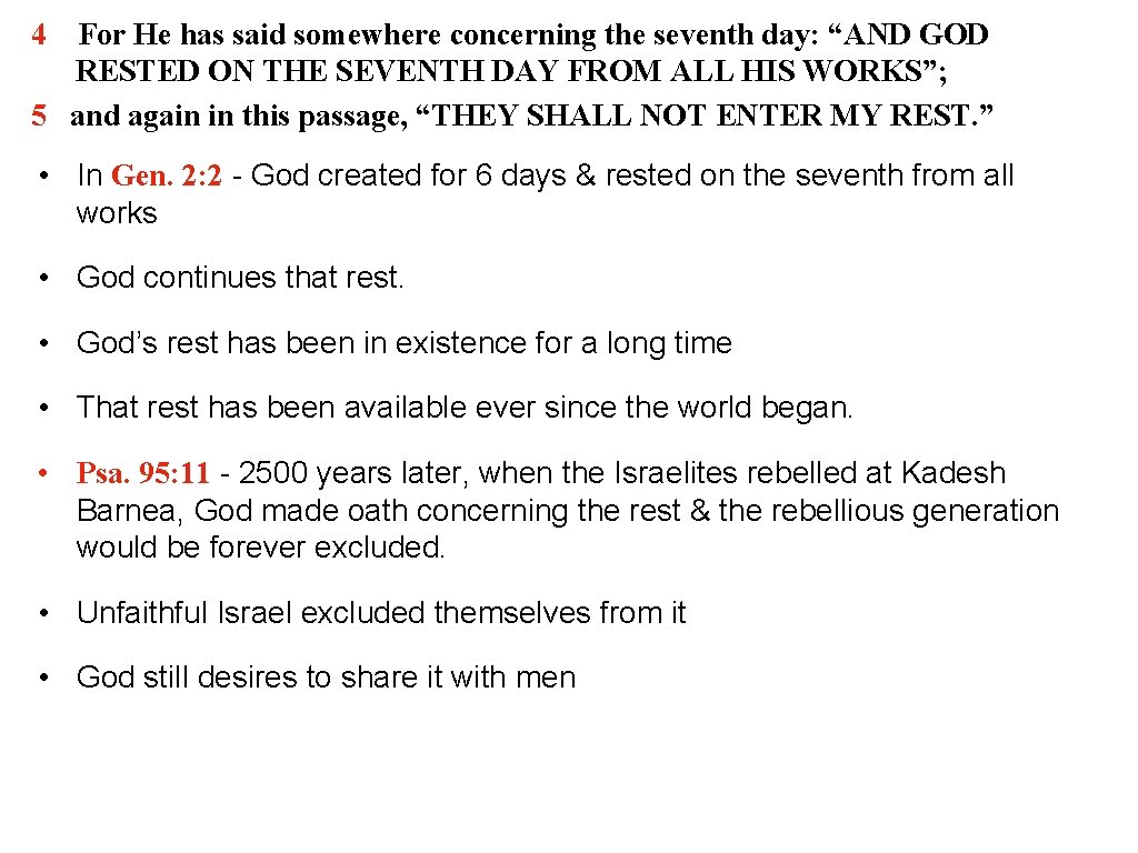 4 For He has said somewhere concerning the seventh day: “AND GOD RESTED ON
