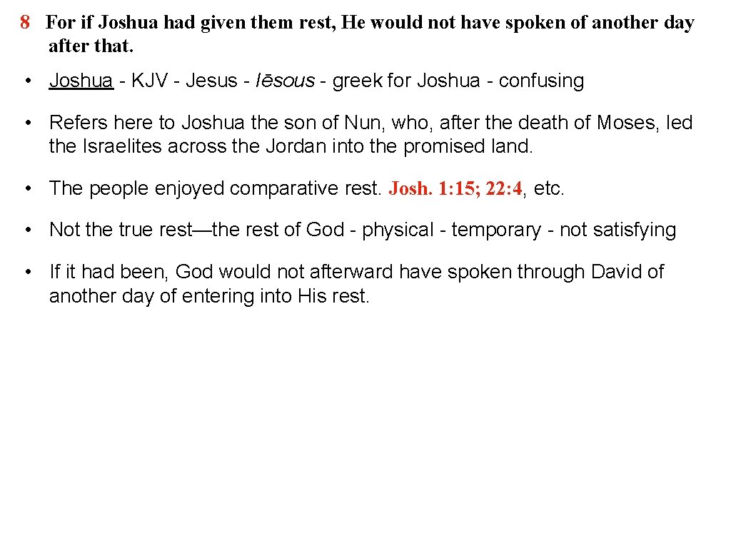 8 For if Joshua had given them rest, He would not have spoken of
