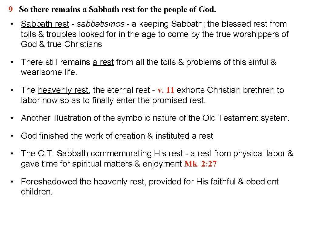 9 So there remains a Sabbath rest for the people of God. • Sabbath