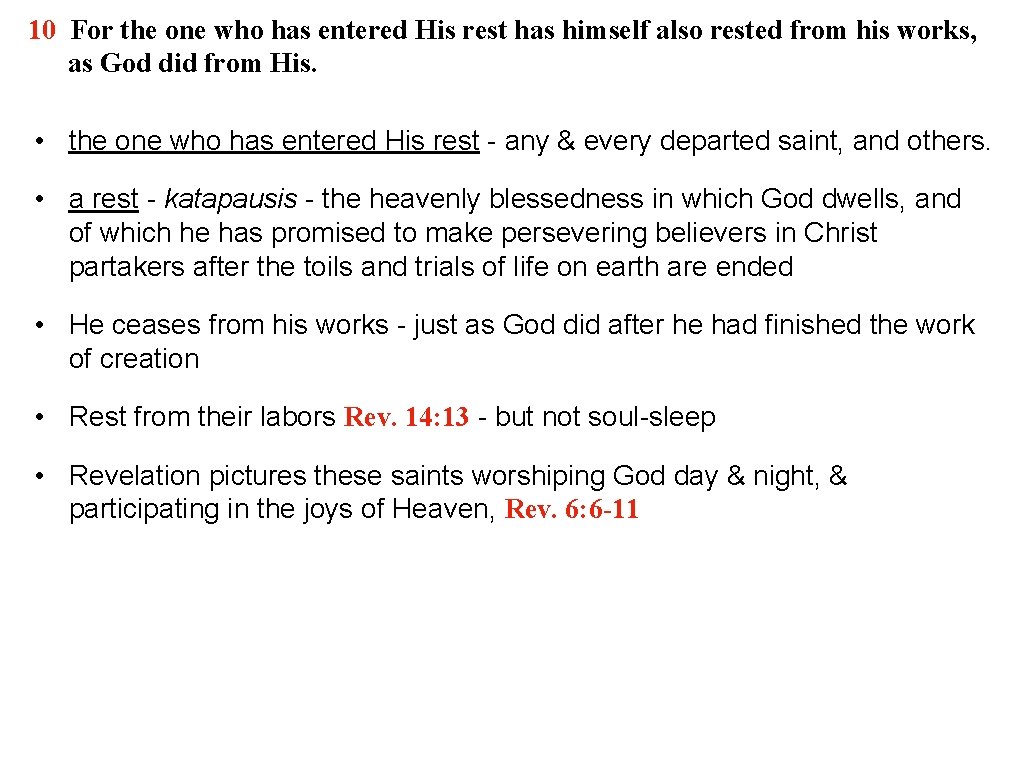 10 For the one who has entered His rest has himself also rested from