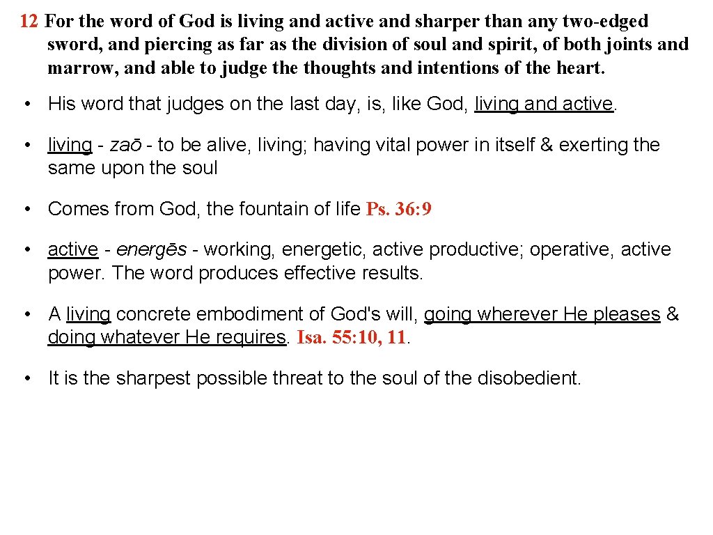 12 For the word of God is living and active and sharper than any