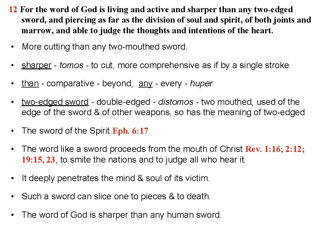 12 For the word of God is living and active and sharper than any