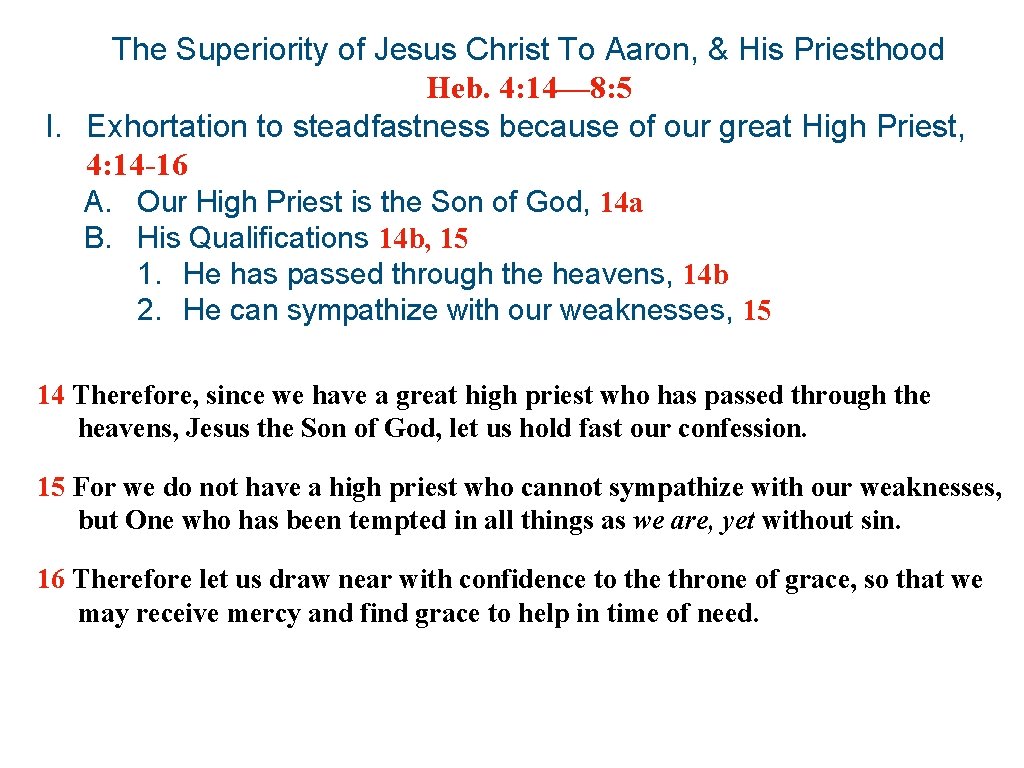The Superiority of Jesus Christ To Aaron, & His Priesthood Heb. 4: 14— 8: