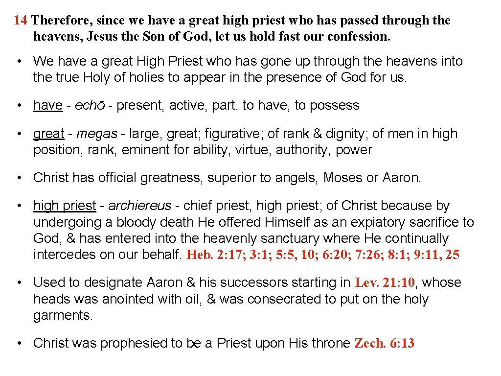 14 Therefore, since we have a great high priest who has passed through the