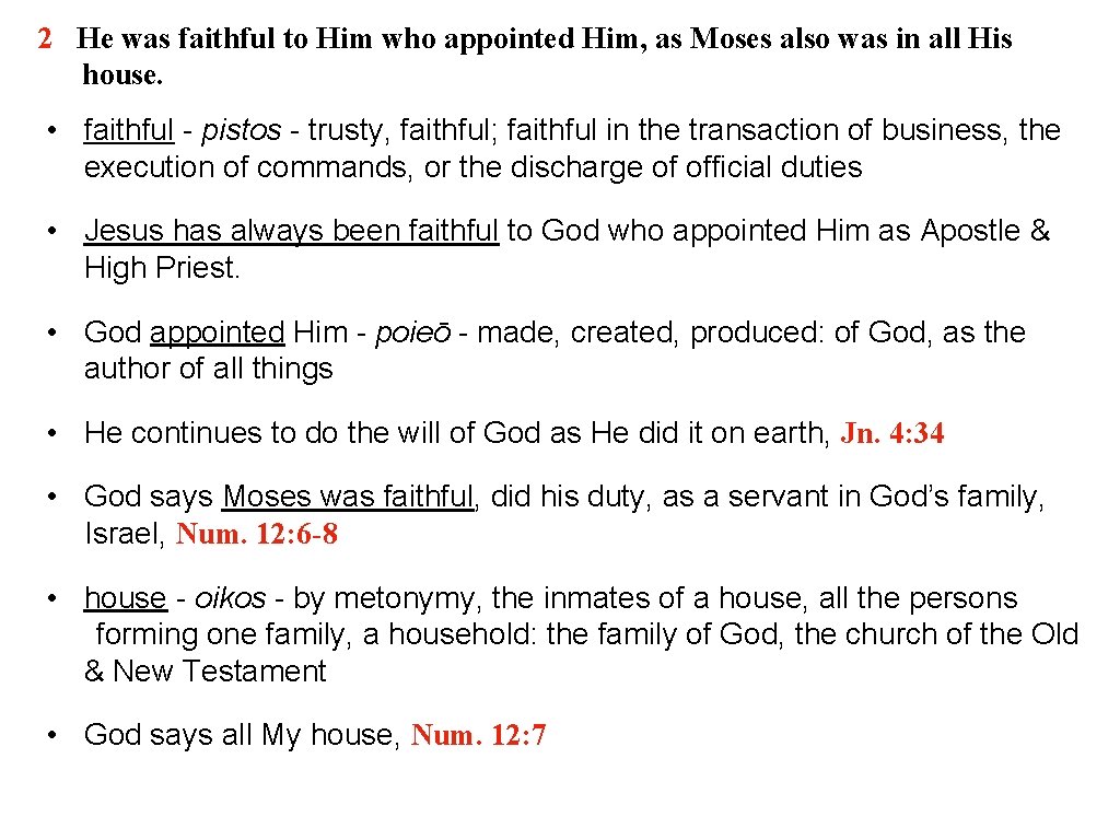 2 He was faithful to Him who appointed Him, as Moses also was in