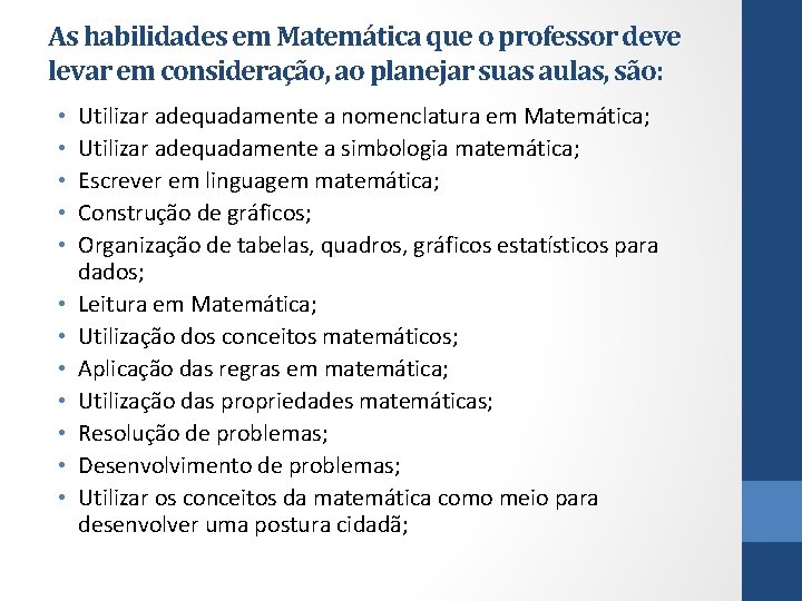 As habilidades em Matemática que o professor deve levar em consideração, ao planejar suas