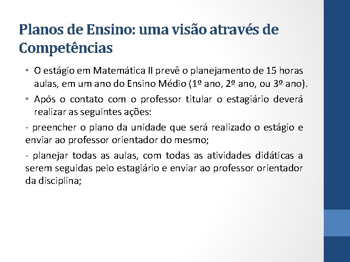 Planos de Ensino: uma visão através de Competências • O estágio em Matemática II