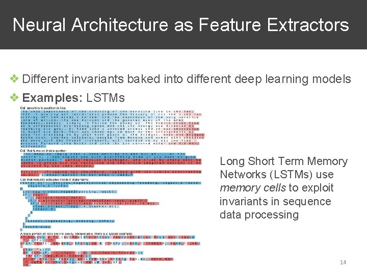 Neural Architecture as Feature Extractors ❖ Different invariants baked into different deep learning models