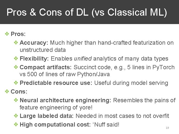 Pros & Cons of DL (vs Classical ML) ❖ Pros: ❖ Accuracy: Much higher