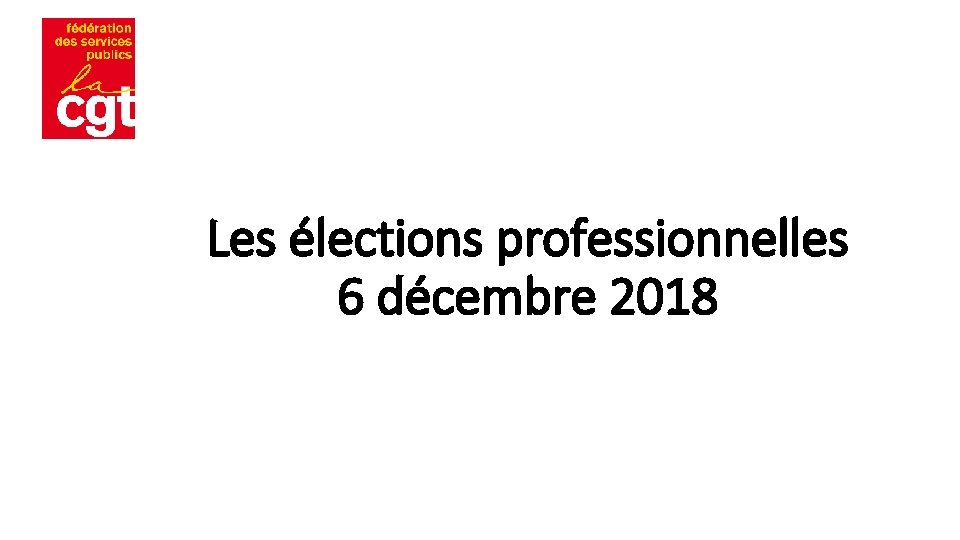 Les élections professionnelles 6 décembre 2018 