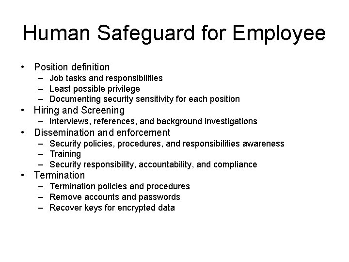Human Safeguard for Employee • Position definition – Job tasks and responsibilities – Least