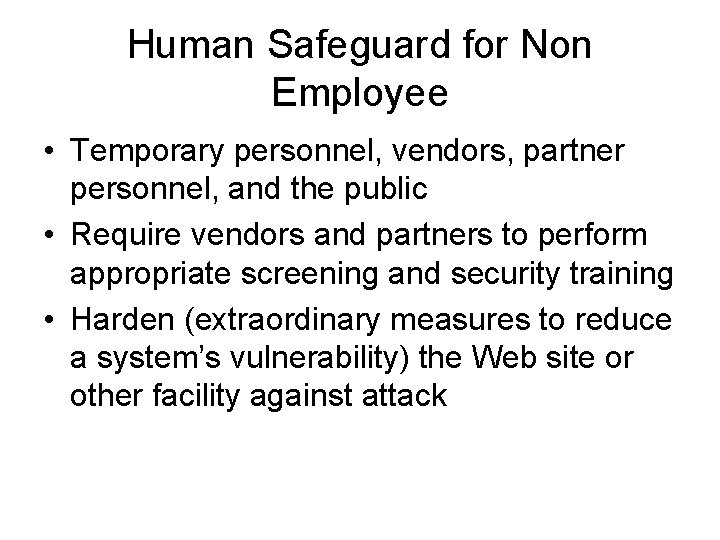 Human Safeguard for Non Employee • Temporary personnel, vendors, partner personnel, and the public