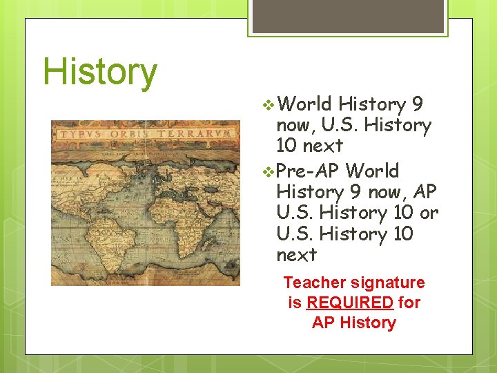 History v World History 9 now, U. S. History 10 next v Pre-AP World