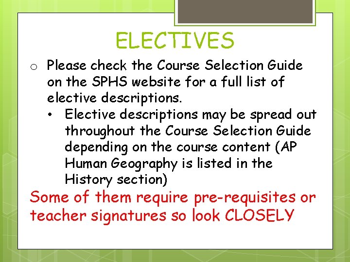 ELECTIVES o Please check the Course Selection Guide on the SPHS website for a