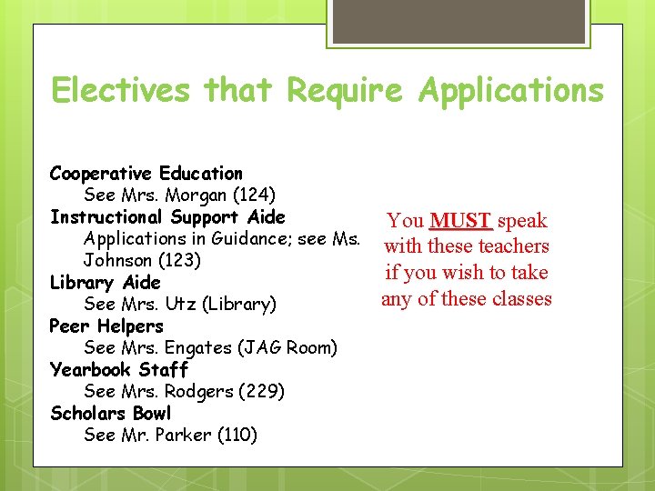 Electives that Require Applications Cooperative Education See Mrs. Morgan (124) Instructional Support Aide Applications