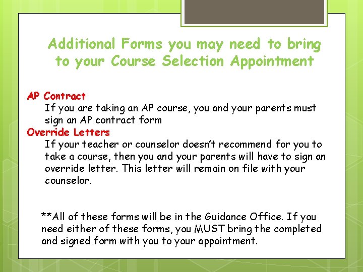 Additional Forms you may need to bring to your Course Selection Appointment AP Contract