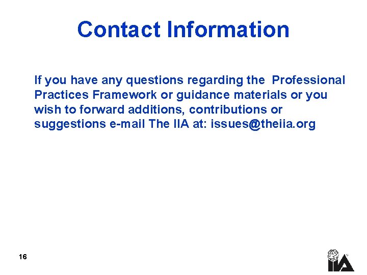 Contact Information If you have any questions regarding the Professional Practices Framework or guidance