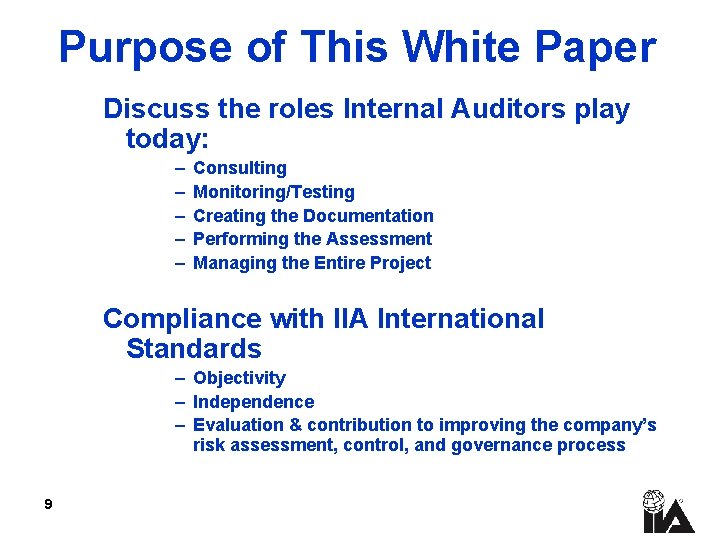 Purpose of This White Paper Discuss the roles Internal Auditors play today: – –