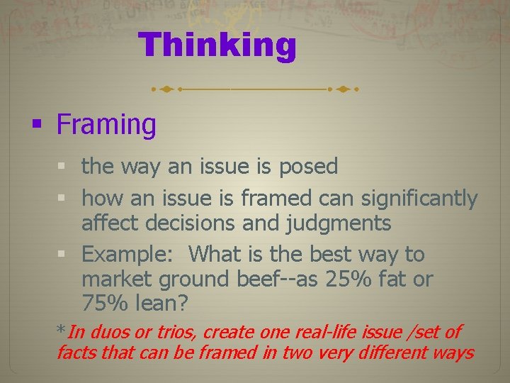 Thinking § Framing § the way an issue is posed § how an issue