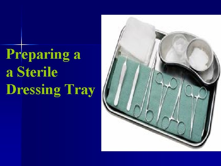 Preparing a a Sterile Dressing Tray 