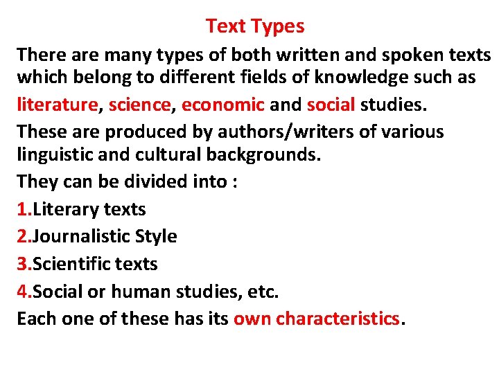 Text Types There are many types of both written and spoken texts which belong