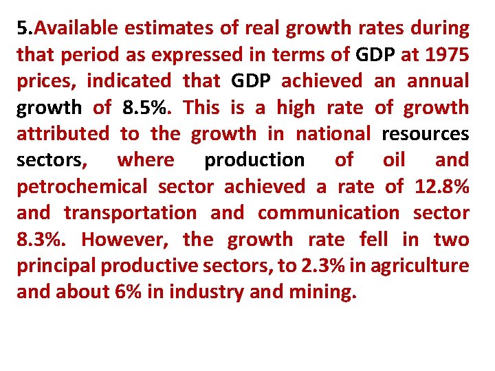 5. Available estimates of real growth rates during that period as expressed in terms