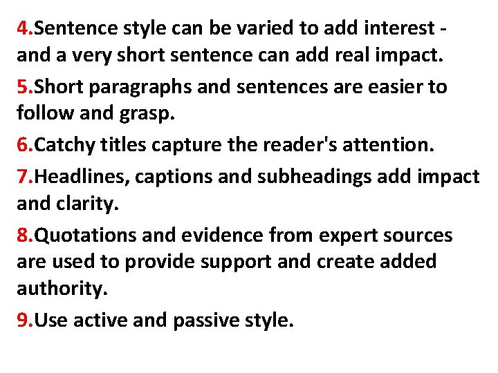 4. Sentence style can be varied to add interest and a very short sentence