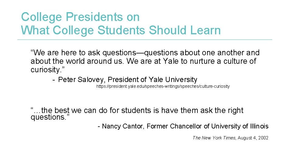 College Presidents on What College Students Should Learn “We are here to ask questions—questions