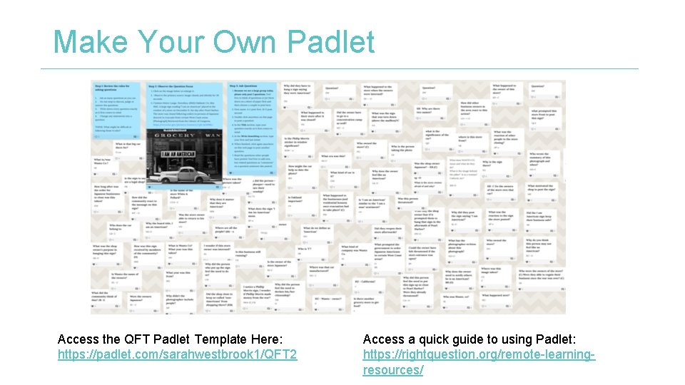 Make Your Own Padlet Access the QFT Padlet Template Here: https: //padlet. com/sarahwestbrook 1/QFT