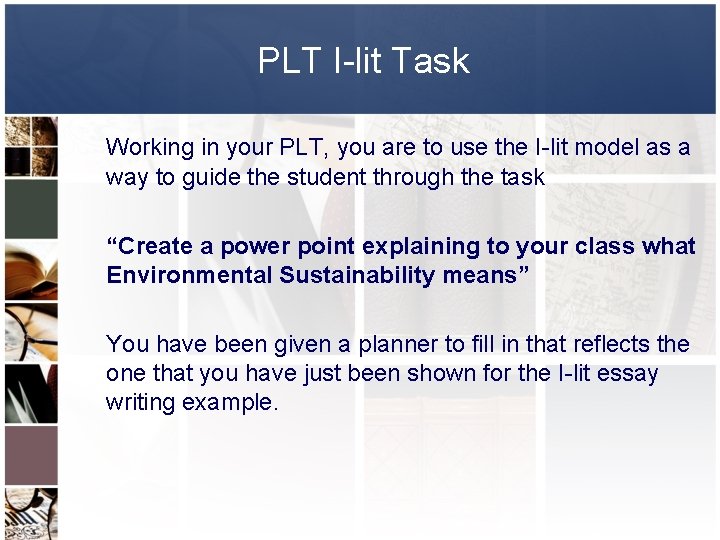 PLT I-lit Task Working in your PLT, you are to use the I-lit model