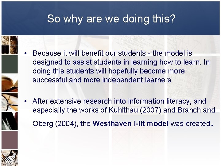 So why are we doing this? • Because it will benefit our students -