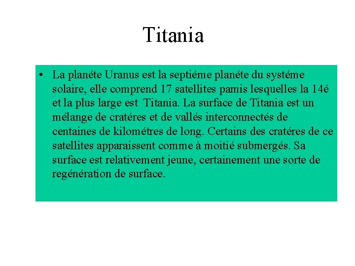 Titania • La planéte Uranus est la septiéme planéte du systéme solaire, elle comprend