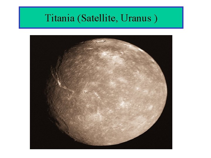 Titania (Satellite, Uranus ) 