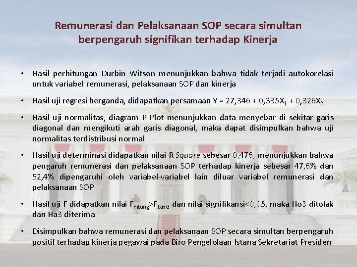 Remunerasi dan Pelaksanaan SOP secara simultan berpengaruh signifikan terhadap Kinerja • Hasil perhitungan Durbin