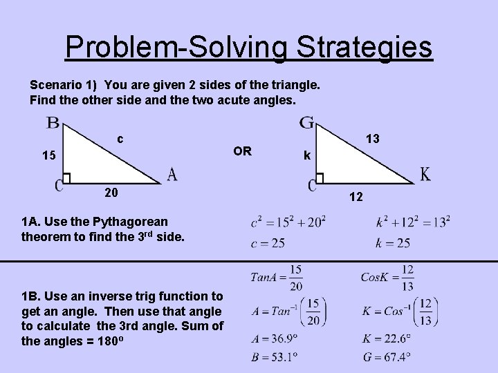 Problem-Solving Strategies Scenario 1) You are given 2 sides of the triangle. Find the