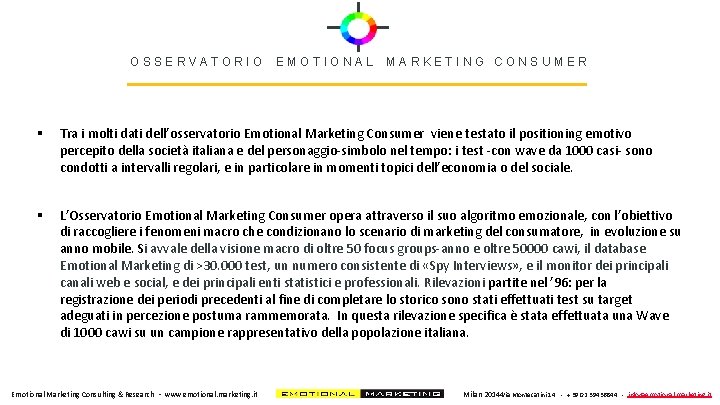 OSSERVATORIO EMOTIONAL MARKETING CONSUMER § Tra i molti dati dell’osservatorio Emotional Marketing Consumer viene