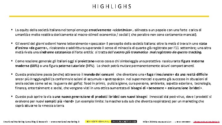 HIGHLIGHS § La equity della società Italiana nei tempi emerge emotivamente «ciclotimica» , allineata