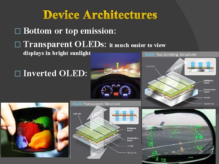 Device Architectures � Bottom or top emission: � Transparent OLEDs: it much easier to