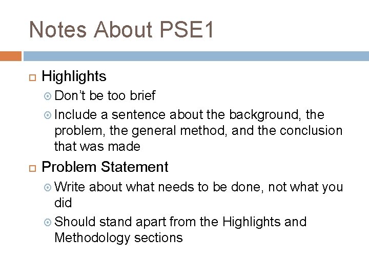 Notes About PSE 1 Highlights Don’t be too brief Include a sentence about the