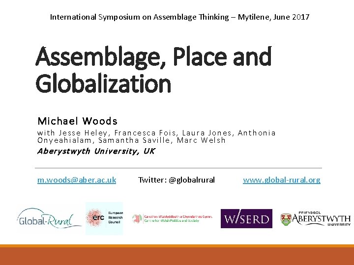 International Symposium on Assemblage Thinking – Mytilene, June 2017 Assemblage, Place and Globalization Michael