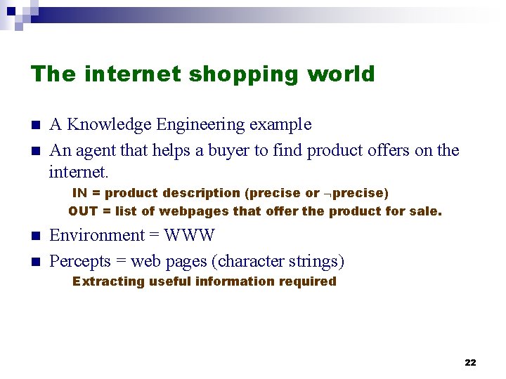 The internet shopping world n n A Knowledge Engineering example An agent that helps The internet shopping world n n A Knowledge Engineering example An agent that helps