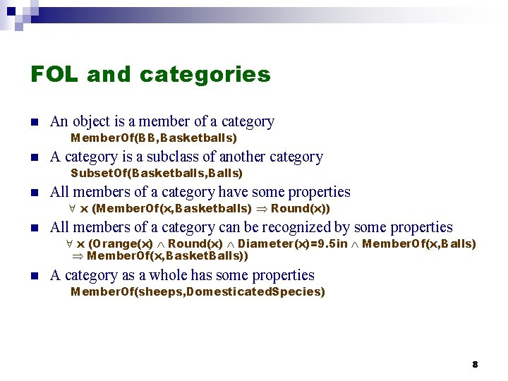 FOL and categories n An object is a member of a category Member. Of(BB, FOL and categories n An object is a member of a category Member. Of(BB,