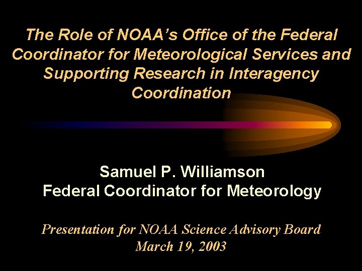 The Role of NOAA’s Office of the Federal Coordinator for Meteorological Services and Supporting