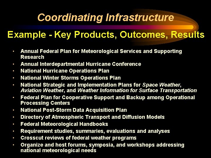 Coordinating Infrastructure Example - Key Products, Outcomes, Results • • • Annual Federal Plan