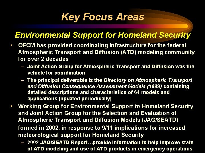 Key Focus Areas Environmental Support for Homeland Security • OFCM has provided coordinating infrastructure