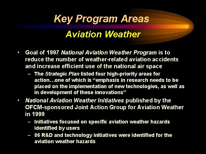 Key Program Areas Aviation Weather • Goal of 1997 National Aviation Weather Program is