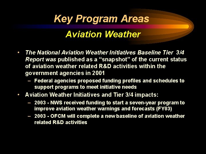Key Program Areas Aviation Weather • The National Aviation Weather Initiatives Baseline Tier 3/4