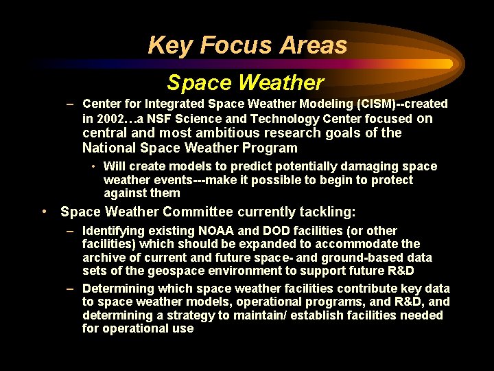 Key Focus Areas Space Weather – Center for Integrated Space Weather Modeling (CISM)--created in