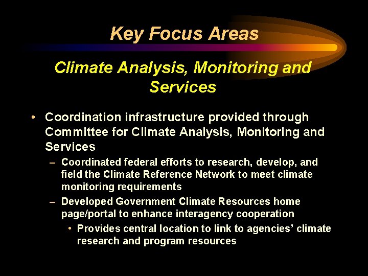 Key Focus Areas Climate Analysis, Monitoring and Services • Coordination infrastructure provided through Committee